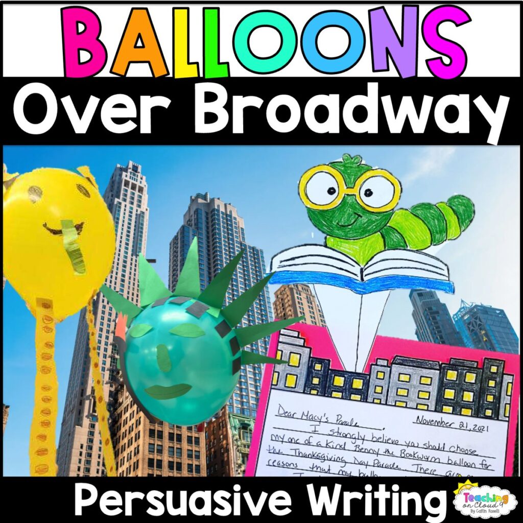 Balloons Over Broadway persuasive writing craft activity for the Thanksgiving Day Parade with student balloon designs and letters